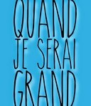 Quand je serai grand logo une Quand je serai grand logo une